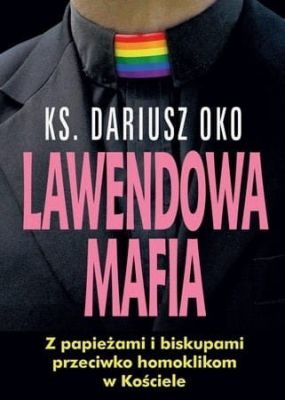 Lawendowa Mafia. Ks. Dariusz Oko