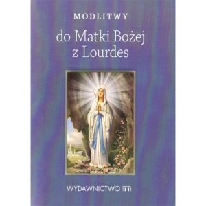 Modlitewnik - Modlitwy do Matki Bożej z Lourdes