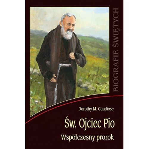 Św. O. Pio - Współczesny prorok