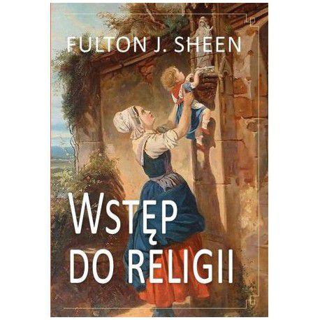 Wstęp do Religii - Fulton J. Sheen