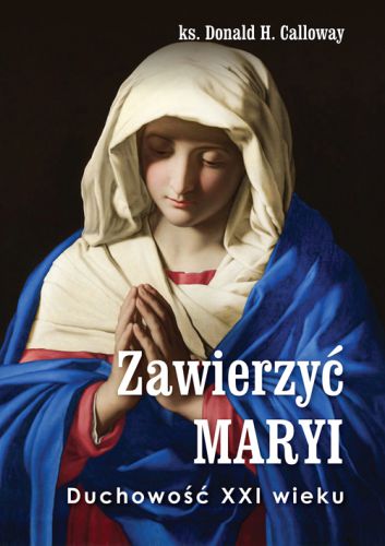 Zawierzyć Maryi - Duchowość XX wieku